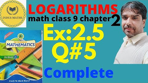 class 9 math chapter 2 Q.5, ex 2.5/sindh board.logarithm