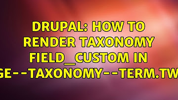 Drupal: How to render taxonomy field_custom in page--taxonomy--term.twig?