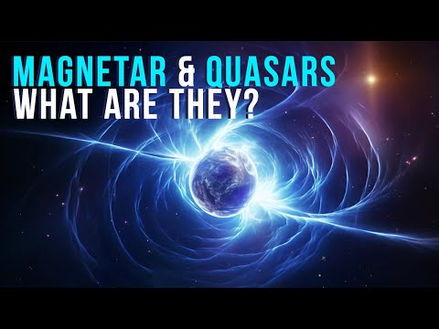 What Are Magnetars And Quasars?