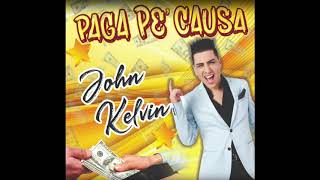 John Kelvin - Paga Pe' Causa (2019)
