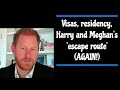 Visas residency harry and meghans escape route  again