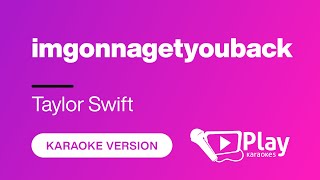 Download lagu Taylor Swift - imgonnagetyouback - Karaoke 🎤 PlayKaraoke Instrumental