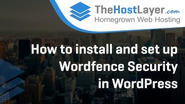 How to install and set up Wordfence Security in WordPress