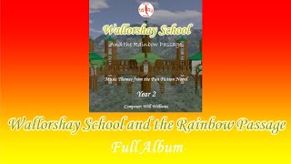 Wallorshay School and the Rainbow Passage Full Album