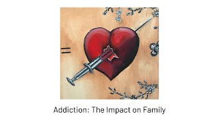 Addiction: The Impact on Family