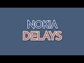 Nokia  delays