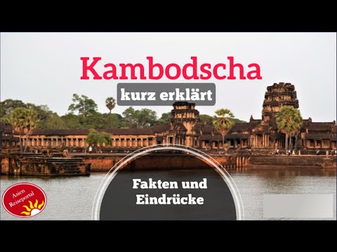Kambodscha ☀kurz erklärt☀ I Fakten & Eindrücke