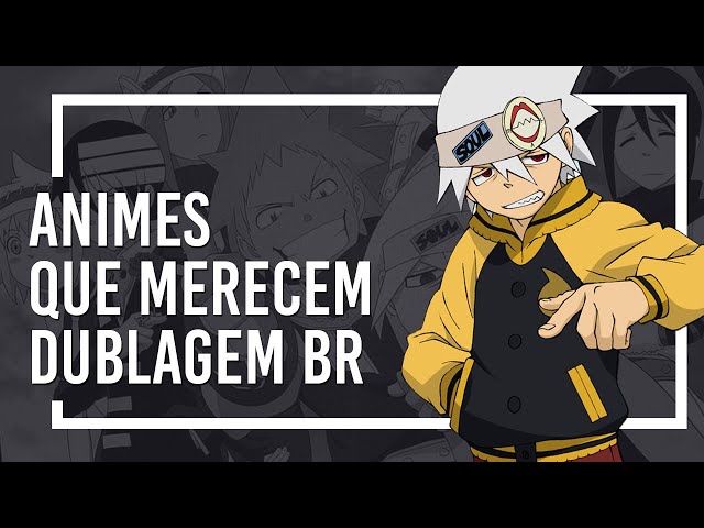 1ª temporada de Soul Eater recebe dublagem em português na