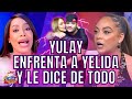 Yulay pone en su puesto a yelida por mentir sobre comentario de rafelyymagnolia