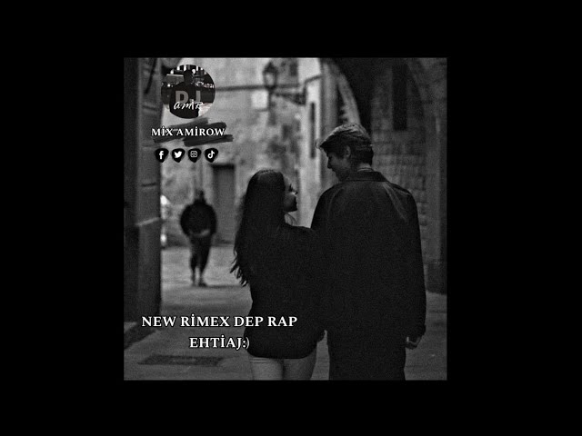 NEW RİMEX RAPİ . EHTİAJ:) (ریمیکس جدید رپی احتیاج از..🖤