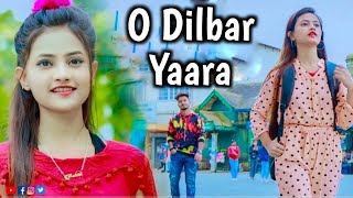 O DILBAR YAARA (Official Video) Stebin Ben | Shaheer Sheikh | love story video | New Hindi Song 2021