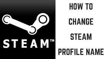 How to Change Steam Profile Name