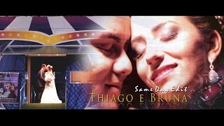 Same Day Edit - Bruna e Thiago 10-10-2015
