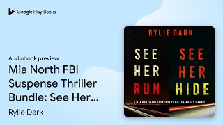 Mia North FBI Suspense Thriller Bundle: See Her… by Rylie Dark · Audiobook preview