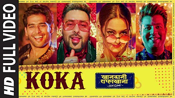 Full Song: Koka | Khandaani Shafakhana |Sonakshi,Badshah,Varun S | Tanishk B, Jasbir Jassi, Dhvani B