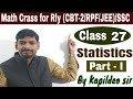 Statistics (Part -I) ¦ Math crash Class - 27 ¦ Rly/CBT-2/RPF &amp; SSC ¦ By Kd. Sir