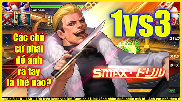KOF98UMOL -  【山崎竜二XV Ver】 SMAX Ryuji XV 1vs3...Các chú cứ phải để anh ra tay là thế nào?