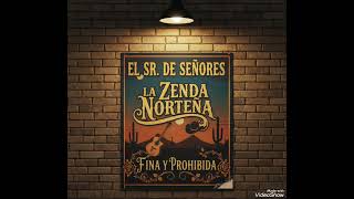 La zenda Norteña fina y prohibida 😍