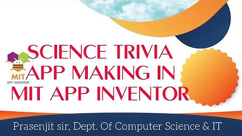 SCIENCE TRIVIA APP MAKING IN MIT APP INVENTOR