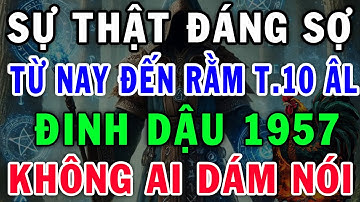Sự Thật Đáng Sợ Về Cuộc Đời Tuổi Đinh Dậu 1957 Từ Nay Đến Rằm Tháng 10 ÂL Gặp 3 Cú Sốc Lớn