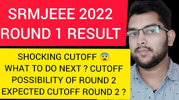 SRMJEEE 2022 Round 1 results | What to do next | Possibility of round 2 #srmjeee #Cutoff #Results