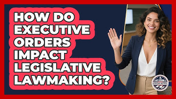 How Do Executive Orders Impact Legislative Lawmaking? - Inside the Legislative Branch