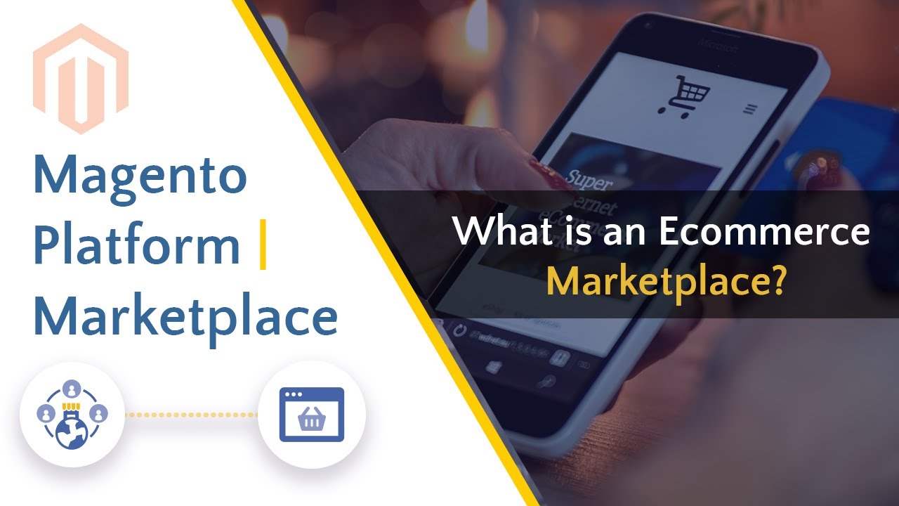 What is an Ecommerce Marketplace? | Magento platform | Magento marketplace | Online business