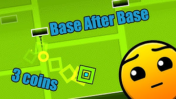 Base After Base by RobTop.| {3 coins} | Geometry Dash [5].