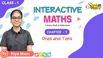 Ones and Tens | Mathematics | Chapter - 5 | Class - 1 By Riya Mam | Study Max Books |