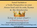 Interplay of Atmakaraka King of your Chart & Amtykaraka The Minister Counsel - Sonal Sachdeva