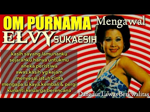 OM PURNAMA Mengawal Lagu2 Hits ELVY SUKAESIH