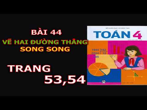 Video Toan 4 trang 53 - Bài 44 - Vẽ Hai Đường Thẳng Song Song - youtube
