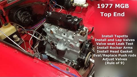 Nigel the 1977 MGB - Top End Assembly