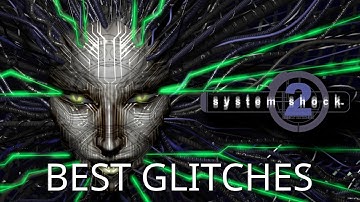 System Shock 2: Bugs and Glitches Compilation