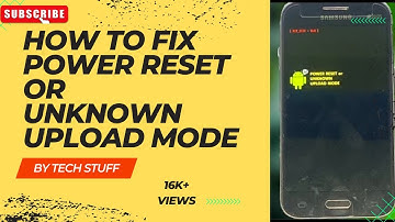 How To Fix Power Reset or Unknown Upload mode For all Samsung phones