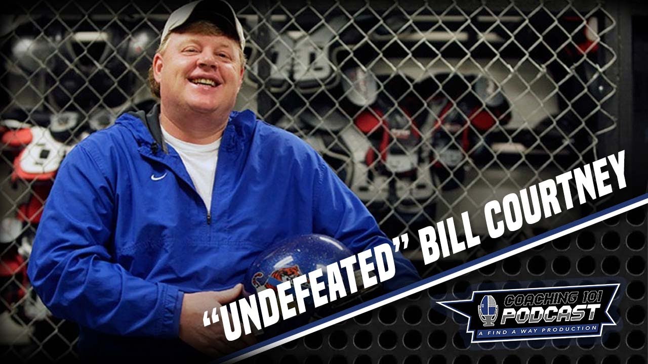 Coaching 101 Podcast Undefeated with Bill Courtney YouTube