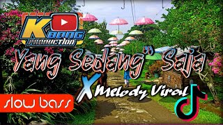 DJ Yang Sedang-Sedang Saja X melody viral ,Slow Bass berGetar KOBONG PRODUCTION