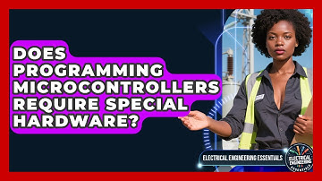 Does Programming Microcontrollers Require Special Hardware? | Electrical Engineering Essentials News