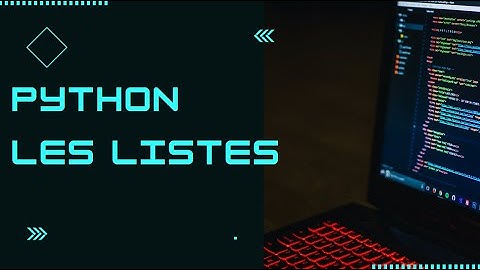 IN - Python - listes (vidéo avec chapitres, voir la description)