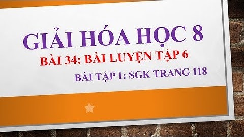 Giải bài tập hóa 8 bài 34 sgk năm 2024