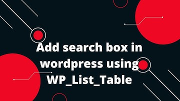 Create Table with WP_List_Table in WordPress #10 Add search box in wordpress using WP_List_Table