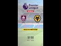 Burnley vs Wolves | Premier League | Matchday 38 | MATCH PREVIEW