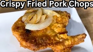 How To Make Delicious Crispy Fried Pork Chops