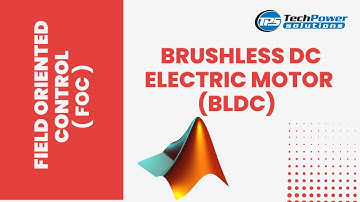 Field Oriented Control (FOC) of Brushless DC Electric Motor (BLDC) | MATLAB Simulink