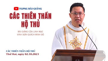 Các thiên thần hộ thủ - Lm Vinh Sơn Quách Minh Đô