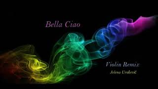 Bella Ciao - Violin Remix by Jelena Urosevic