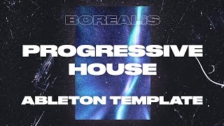 Progressive House Ableton Template "Borealis"