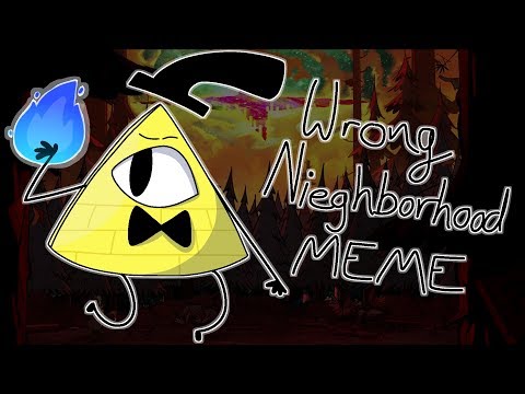wrong-nieghborhood-meme-(ft-bill-cipher-xd)