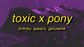 [1 HOUR] Britney Spears, Ginuwine - Toxic X Pony TikTok Remix (Lyrics)  with a taste of your lips