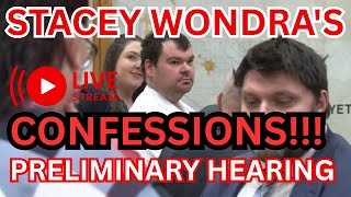STACEY WONDRA CONFESSES TO HIS MOM & JUANITA KELLEHER! PRELIMINARY HEARING PART 11 #michaelvaughan